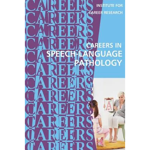 Careers in Speech-Language Pathology: Communications Sciences and Disorders - Paperback