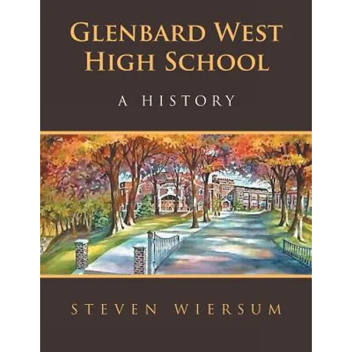 Glenbard West High School: A History - Paperback