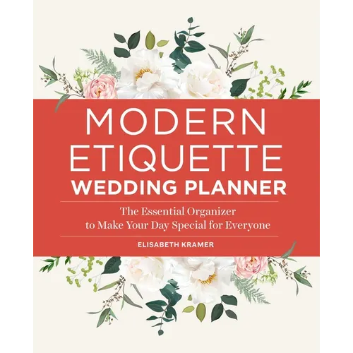 Modern Etiquette Wedding Planner: The Essential Organizer to Make Your Day Special for Everyone - Paperback