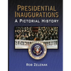Presidential Inaugurations: A Pictorial History - Paperback