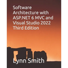 Software Architecture with ASP.NET 6 MVC and Visual Studio 2022 Third Edition - Paperback
