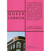 Queer London: A Guide to the City's LGBTQ+ Past and Present - Paperback