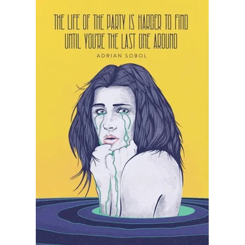 The Life of the Party Is Harder to Find Until You're the Last One Around - Paperback