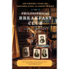 The Philosophical Breakfast Club: Four Remarkable Friends Who Transformed Science and Changed the World - Paperback