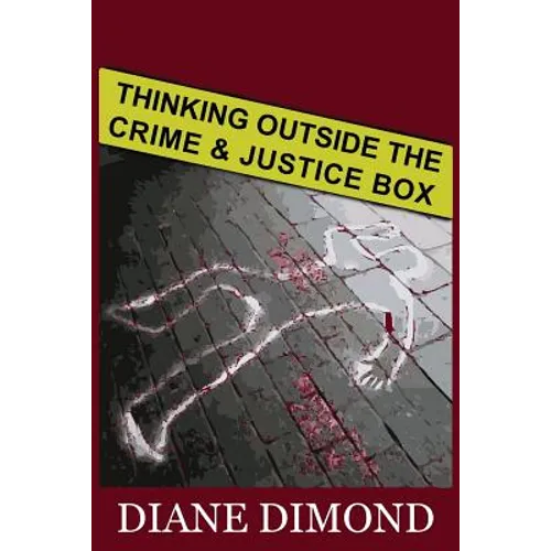 Thinking Outside the Crime and Justice Box - Paperback