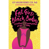 Fat Girls in Black Bodies: Creating Communities of Our Own - Paperback