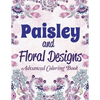 Paisley and Floral Designs: Advanced Coloring Book - Paperback