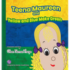 Teena Maureen and Yellow and Blue Make Green - Hardcover