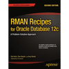 RMAN Recipes for Oracle Database 12c: A Problem-Solution Approach - Paperback