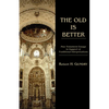 The Old is Better - Paperback