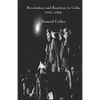 Revolution and Reaction in Cuba: 1933-1960 - Paperback