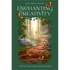 Enchanting Creativity: How Fairy Tales, Dreams, Rituals & Journaling Can Awaken Your Creative Self - Hardcover