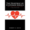 The Heartbeat of Customer Service: Selling with Rhythm A Selling Guide - Paperback