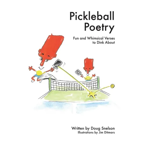 Pickleball Poetry: Fun and Whimsical Verses to Dink About - Paperback