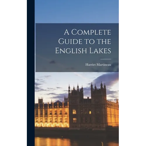A Complete Guide to the English Lakes - Hardcover