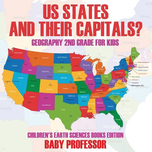 US States And Their Capitals: Geography 2nd Grade for Kids Children's Earth Sciences Books Edition - Paperback