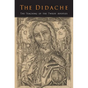 The Didache: The Teaching of the Twelve Apostles - Paperback