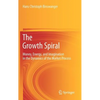 The Growth Spiral: Money, Energy, and Imagination in the Dynamics of the Market Process - Hardcover