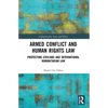Armed Conflict and Human Rights Law: Protecting Civilians and International Humanitarian Law - Paperback