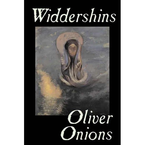 Widdershins by Oliver Onions, Fiction, Horror, Fantasy, Classics - Paperback
