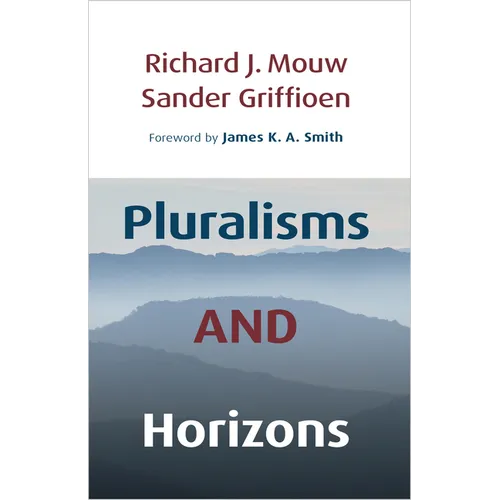 Pluralisms and Horizons: An Essay in Christian Public Philosophy - Paperback