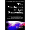 The Mechanics Of Evil Reasoning - Paperback