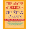 The Anger Workbook for Christian Parents - Paperback