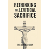 Rethinking The Levitical Sacrifices - Paperback