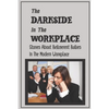 The Darkside In The Workplace: Stories About Belligerent Bullies In The Modern Workplace: How To Work Through Workplace Bullying - Paperback