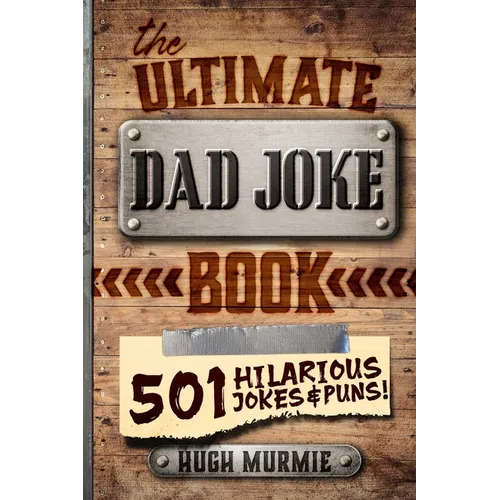 The Ultimate Dad Joke Book: 501 Hilarious Puns, Funny One Liners and Clean Cheesy Dad Jokes for Kids - Paperback
