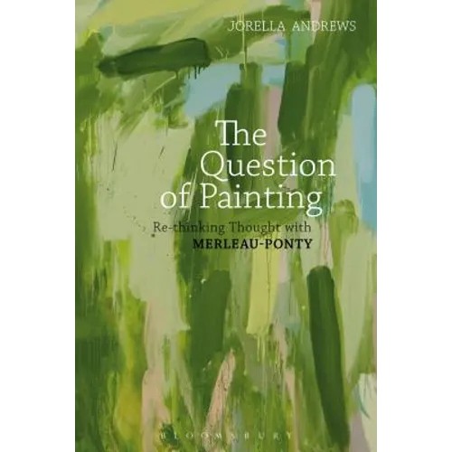The Question of Painting: Rethinking Thought with Merleau-Ponty - Paperback