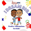 I Dream Big!: Positive Affirmations For Kids Inspirational Children Gifts - Paperback