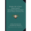 Diary Of A Daly Debutante: Being Passages From The Journal Of A Member Of Augustin Daly's Famous Company Of Players (1910) - Paperback
