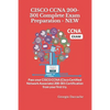 CISCO CCNA 200-301 Complete Exam Preparation - NEW: Pass your CISCO CCNA (Cisco Certified Network Associate) 200-301 Certification from your first try - Paperback