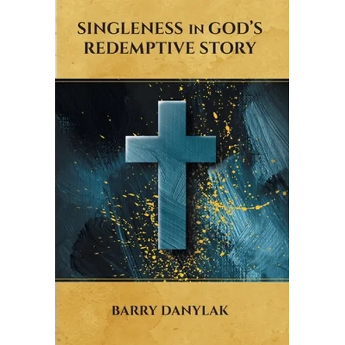 Singleness in God's Redemptive Story - Hardcover