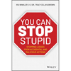 You CAN Stop Stupid: Stopping Losses from Accidental and Malicious Actions - Paperback