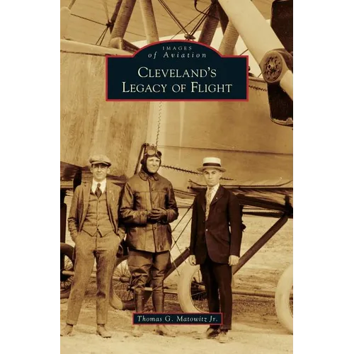 Cleveland's Legacy of Flight - Hardcover