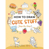How To Draw Cute Stuff For Kids: Simple and Easy Step-by-Step Guide Book to Draw Cute Things - Paperback