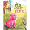 The Pig Who Didn't Want to Be Pink - Paperback