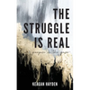 The Struggle is Real - Paperback
