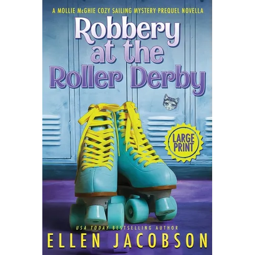 Robbery at the Roller Derby: A Mollie McGhie Sailing Mystery Prequel Novella (Large Print Edition) - Paperback