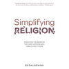 Simplifying Religion - Removing Barriers That Keep Us From God, Family, and Others - Paperback