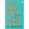 This Kind of Child: The Disability Story - Paperback