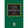 The Parish Register of Christ Church, Middlesex County, Virginia, 1625-1812 - Paperback