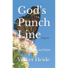 God's Punch Line: Sermons of Life in Christ - Paperback