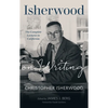 Isherwood on Writing: The Complete Lectures in California - Paperback