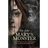 Mary's Monster: Love, Madness, and How Mary Shelley Created Frankenstein - Hardcover
