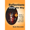 Reflections Along the Way: Stories of Recovery and Life from One Who Has Been There - Paperback