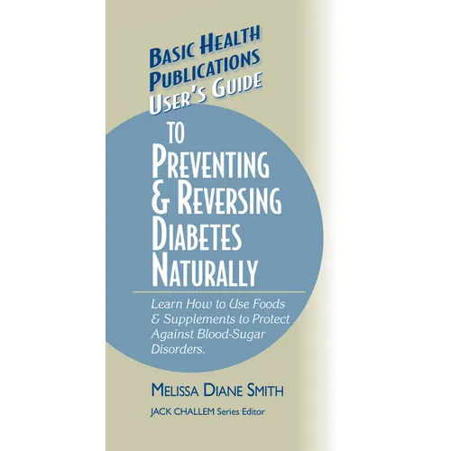 User's Guide to Preventing & Reversing Diabetes Naturally - Hardcover