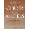 Choir of Angels: How 30 Orphans Changed Their World - Paperback